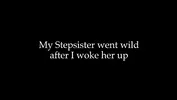 My Stepsister went Wild after I woke her up