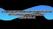Atomic Squirt From The Heart-shaped Pussy Of Petite Freak Carmen Callaway – Squirt God 4k