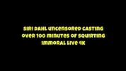 Siri Dahl's Uncensored Casting Over 100 Minutes Of Squirting– Immoral Live 4k